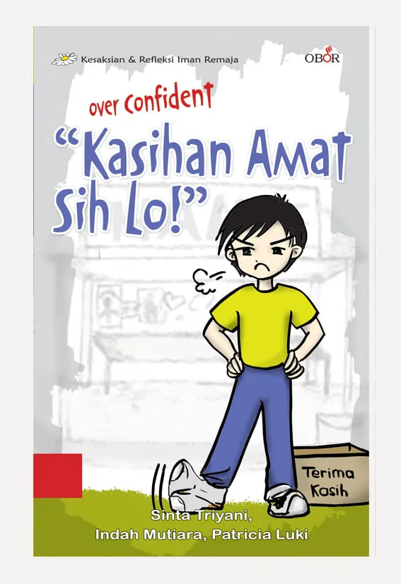 Buku Over Confident “Kasihan Amat Sih Lo!” oleh Sinta Triyani, Indah Mutiara, Patricia Luki