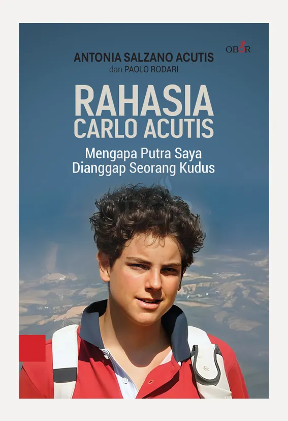 Buku Rahasia Carlo Acutis oleh Antonia Salzano Acutis dengan Paolo Rodari