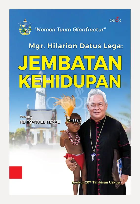 Buku Mgr. Hilarion Datus Lega: JEMBATAN KEHIDUPAN oleh RD Imanuel Tenau