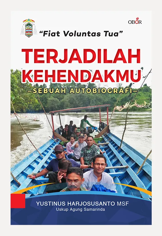 Buku TERJADILAH KEHENDAKMU – Autobiografi Mgr. Yustinus Harjosusanto MSF oleh Mgr. Yustinus Harjosusanto MSF