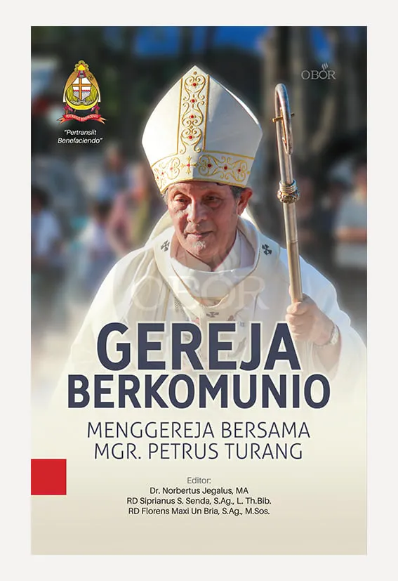 Buku Gereja Berkomunio Menggereja Bersama Mgr. Petrus Turang oleh Dr. Norbertus Jegalus, MA, RD Siprianus S. Senda, S.AG., L.TH.BIB, RD Florens Maxi Un Bria, S.AG., M.SOS