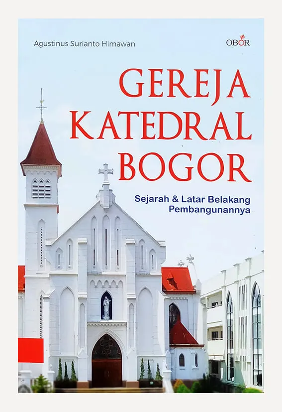 Buku Gereja Katedral Bogor oleh Agustinus Surianto Himawan