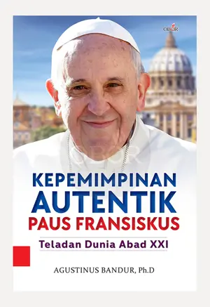 Kepemimpinan Autentik Paus Fransiskus