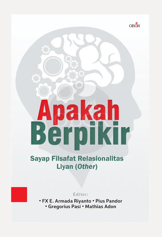 Buku Apakah berfikir - Sayap Filsafat Relasionalitas Liyan oleh FX. E. Armada Riyanto