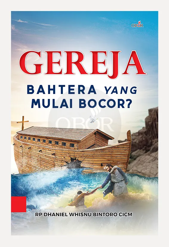 Buku Gereja Bahtera Yang Mulai Bocor? oleh RP Dhaniel Whisnu Bintoro CICM