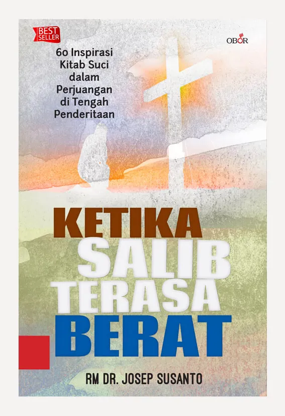 Buku Ketika Salib Terasa Berat oleh Rm. Dr. Josep Susanto Pr