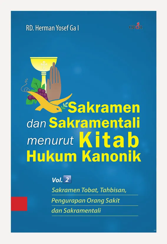 Buku Sakramen dan Sakramentali Menurut Kitab Hukum Kanonik – Vol. 2 oleh RD Herman Yosef Ga I