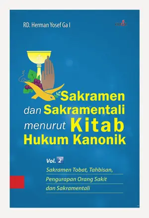 Sakramen dan Sakramentali Menurut Kitab Hukum Kanonik – Vol. 2