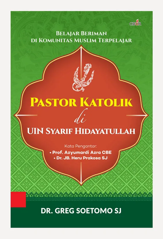 Buku Pastor Katolik di UIN Syarif Hidayatullah oleh DR Greg Soetomo SJ