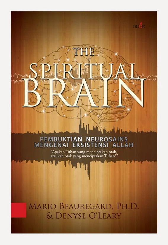 Buku The Spiritual Brain oleh Mario Beauregard, Ph.D., amp; Denyse O’Leary