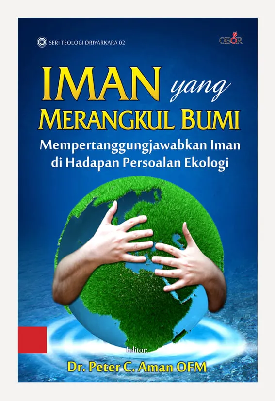 Buku Iman yang Merangkul Bumi oleh Dr. Peter C. Aman OFM