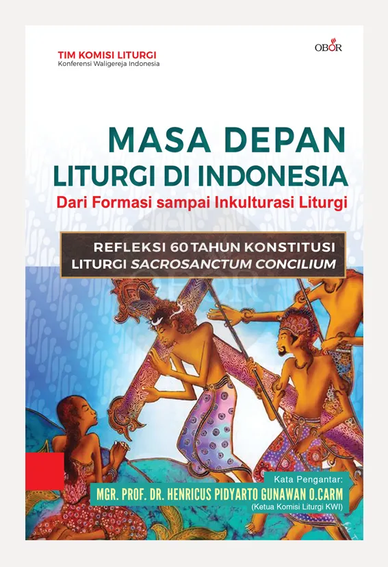 Buku Masa Depan Liturgi Di Indonesia dari Formasi sampai Inkulturasi Liturgi
