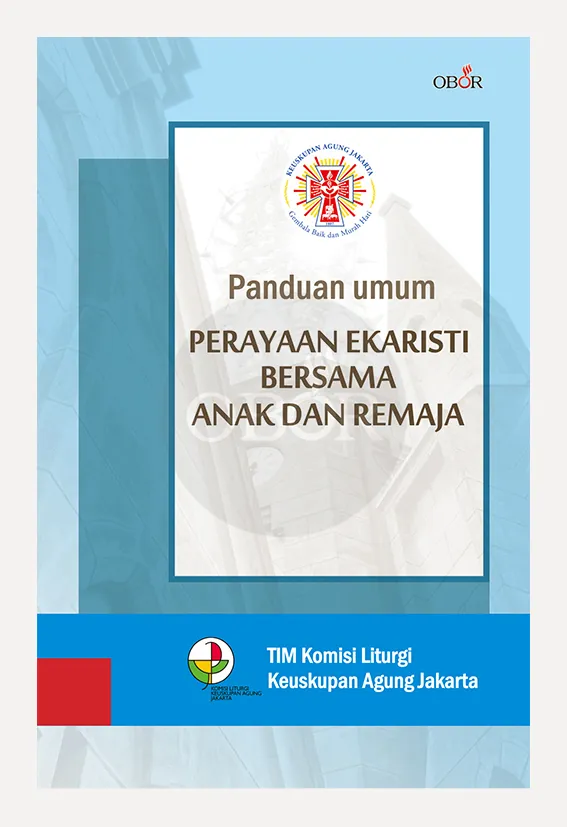 Buku Panduan Umum Perayaan Ekaristi bersama Anak dan Remaja oleh 