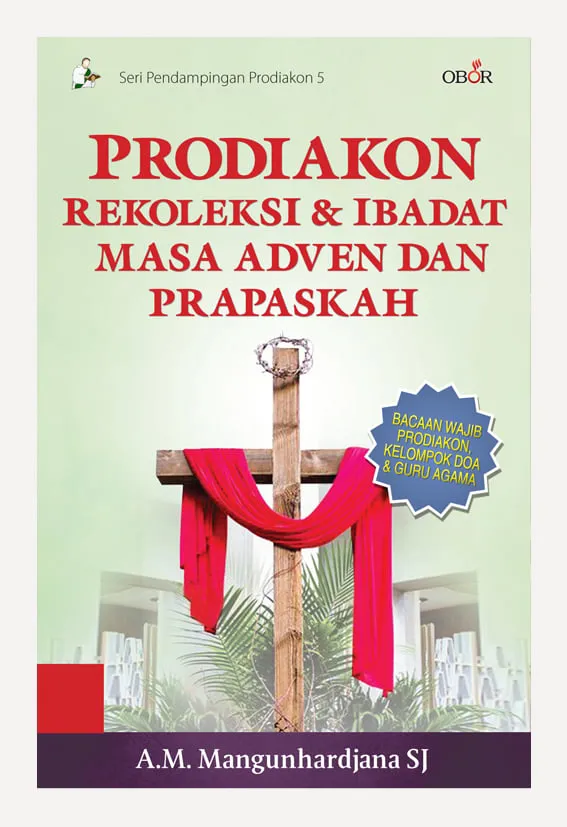 Buku Prodiakon: Rekoleksi & Ibadat Masa Adven dan Prapaskah oleh AM. Mangunhardjana SJ