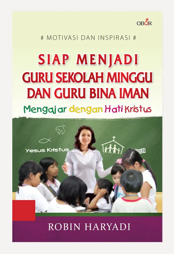 Buku Siap Menjadi Guru Sekolah Minggu & Guru Bina Iman oleh Robin Haryadi