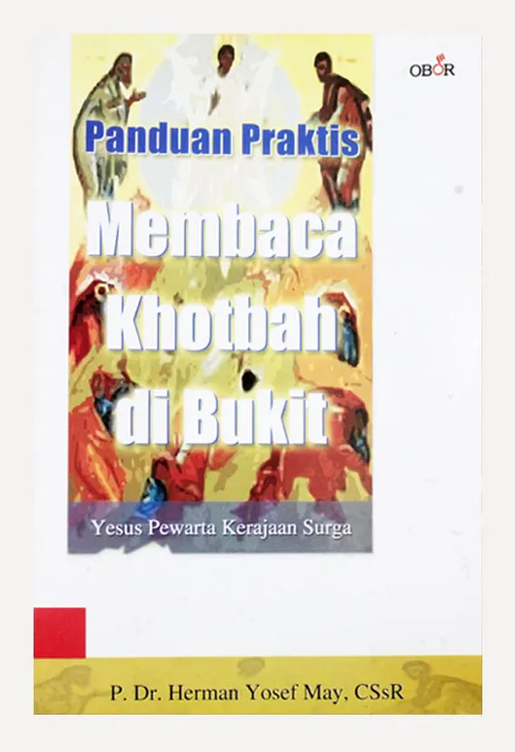 Buku Panduan Praktis Membaca Khotbah di Bukit oleh P. Dr. Herman Yosef May CSsR