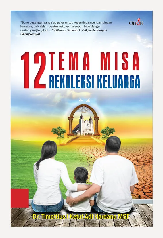 Buku 12 Tema Misa Rekoleksi Keluarga oleh Dr. Timotius I Ketut Hadi Wardana