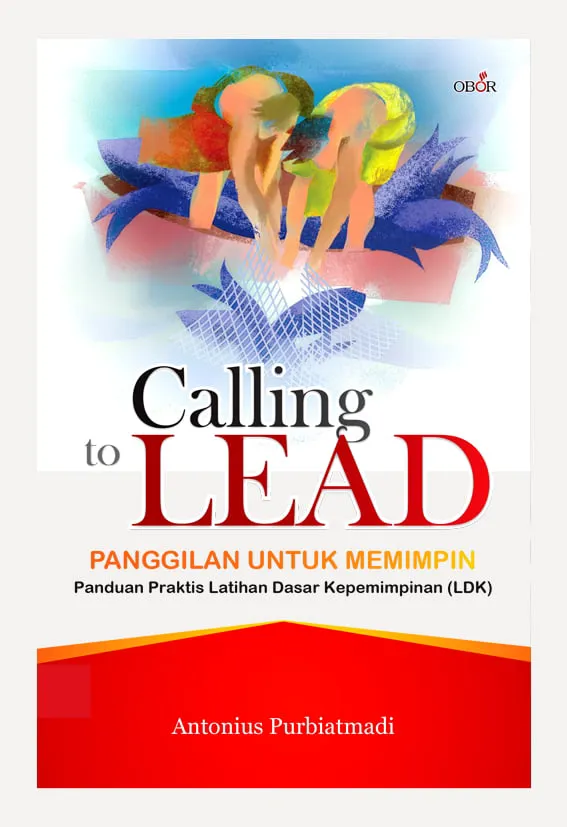 Buku Calling to Lead oleh Antonius Purbiatmadi