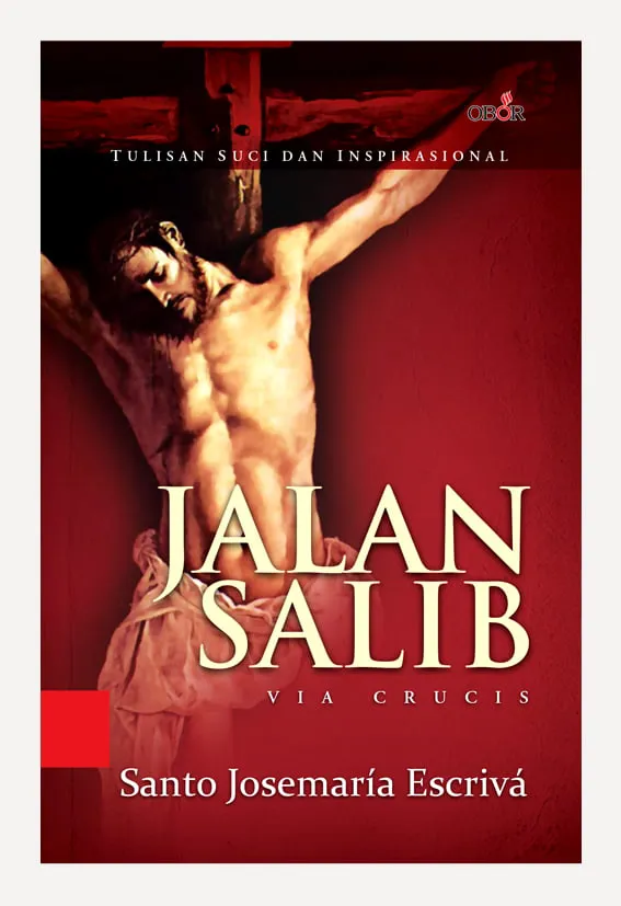 Buku Jalan Salib – Via Crucis (St. Josemaria Escriva) oleh 
