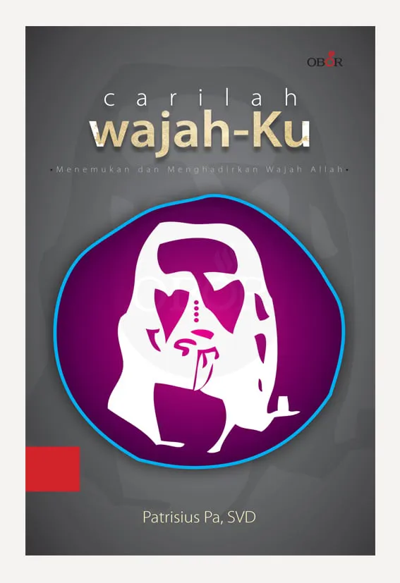 Buku Carilah Wajah-Ku oleh Patrisius Pa SVD