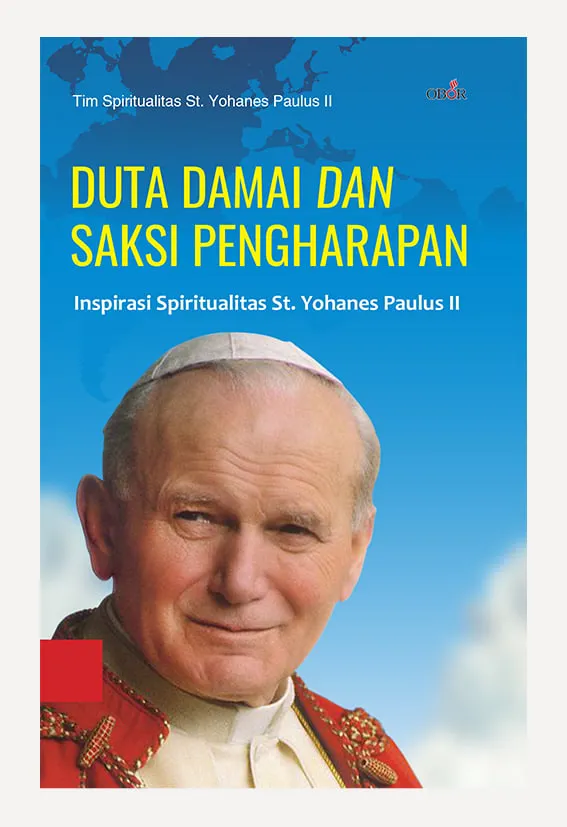 Buku Duta Damai dan Saksi Pengharapan oleh Tim Penulis Spiritual St. Yohanes Paulus II