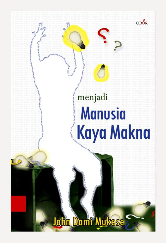 Buku Menjadi Manusia Kaya Makna oleh John Dami Mukese