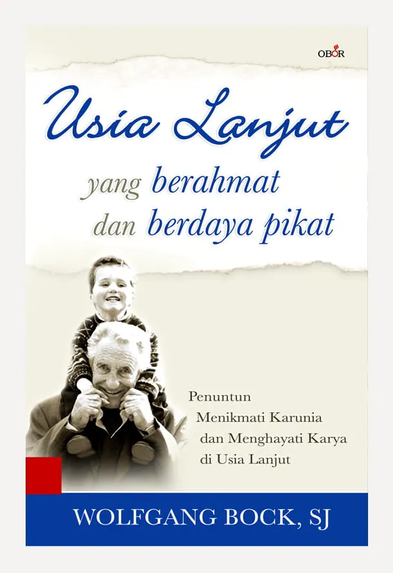 Buku Usia Lanjut yang Berahmat dan Berdaya Pikat oleh P. Wolfgang Bock SJ