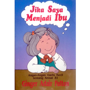 Jika Saya Menjadi Ibu