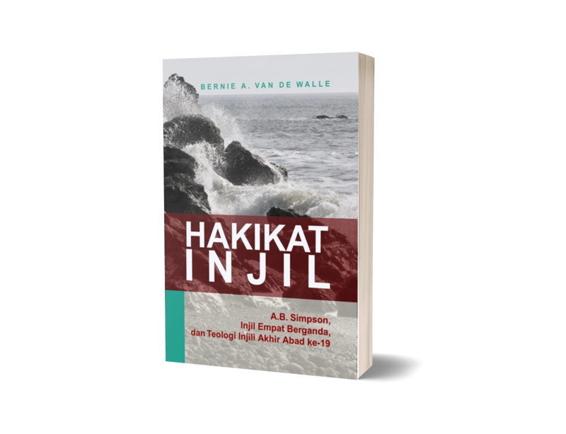 Buku Hakikat Injil: A.B. Simpson, Injil Empat Berganda, dan Teologi Injili Akhir Abad ke-19⁣⁣ oleh Bernie A. Van De Walle