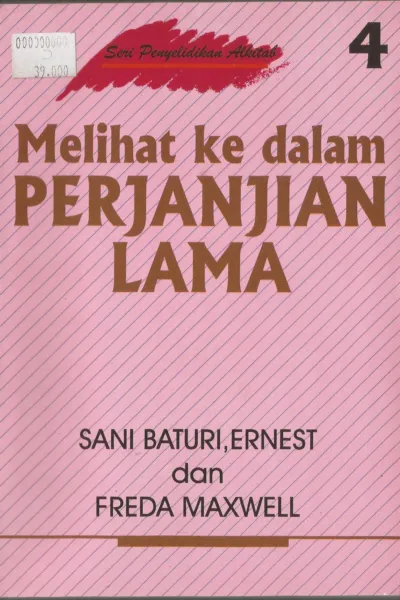 Buku Seri Penyelidikan Alkitab - Melihat Ke Dalam Perjanjian Lama 4 oleh Sani Baturi, Freda Maxwell
