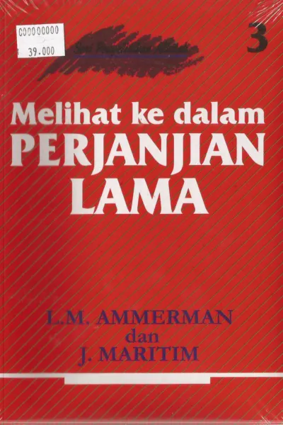 Buku Seri Penyelidikan Alkitab - Melihat Ke Dalam Perjanjian Lama 3 oleh L. M. Ammerman, J. Maritim