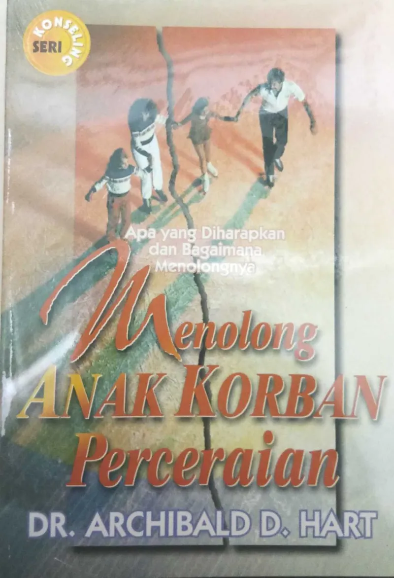 Buku Menolong Anak Korban Perceraian oleh Archibald Hart