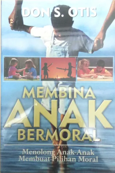 Buku Membina Anak Bermoral oleh Don S. Otis