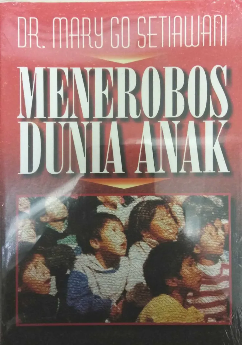Buku Menerobos Dunia Anak oleh Mary Go Setiawani