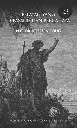 Buku PDM 23 : Pelayan Yang Dipasang Dan Bercahaya  oleh Stephen Tong