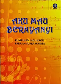 Aku Mau Bernyanyi - Paduan Suara Wanita — sampul