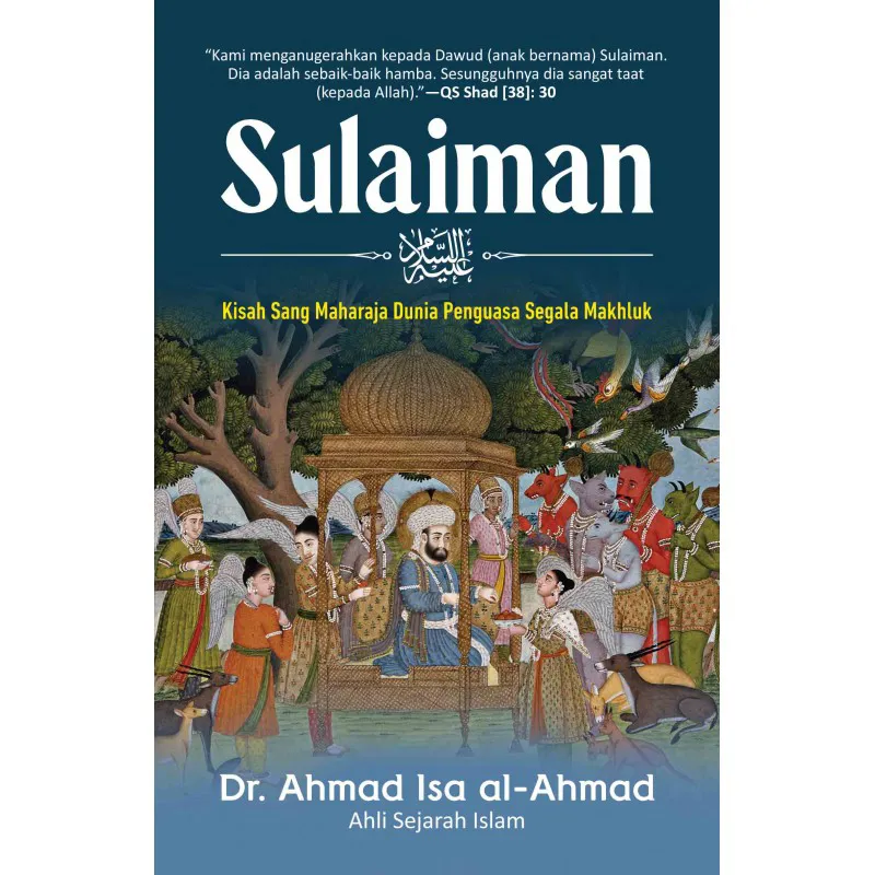 Buku Sulaiman: Kisah Sang Maharaja Dunia Penguasa Segala Makhluk oleh DR