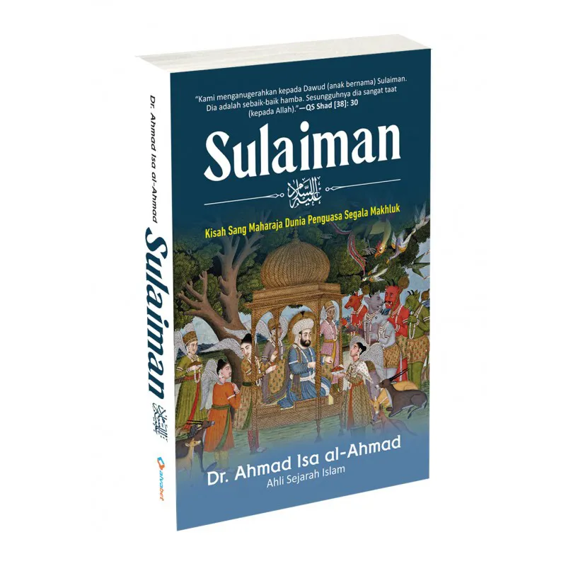 Buku Sulaiman: Kisah Sang Maharaja Dunia Penguasa Segala Makhluk oleh DR
