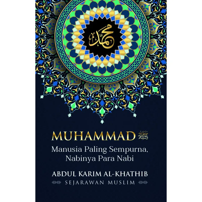 Buku Muhammad SAW : Manusia Paling Sempurna, Nabinya Para Nabi oleh 