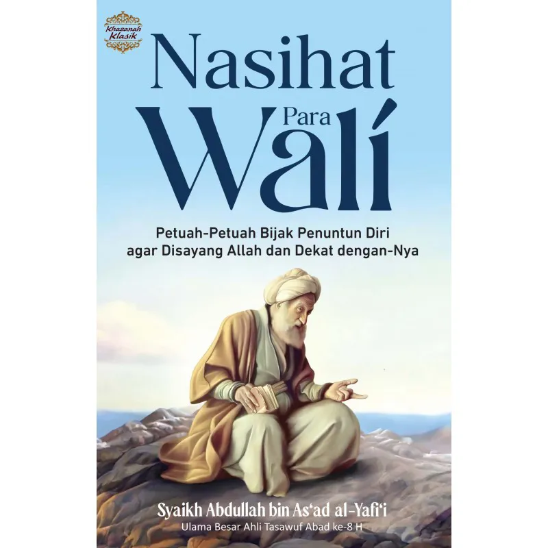 Buku Nasihat Para Wali oleh Syaikh Abdullah Bin As‘Ad Al-Yafi‘I