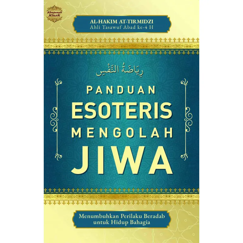 Buku Panduan Esoteris Mengolah Jiwa oleh Al-Hakim at-Tirmidzi