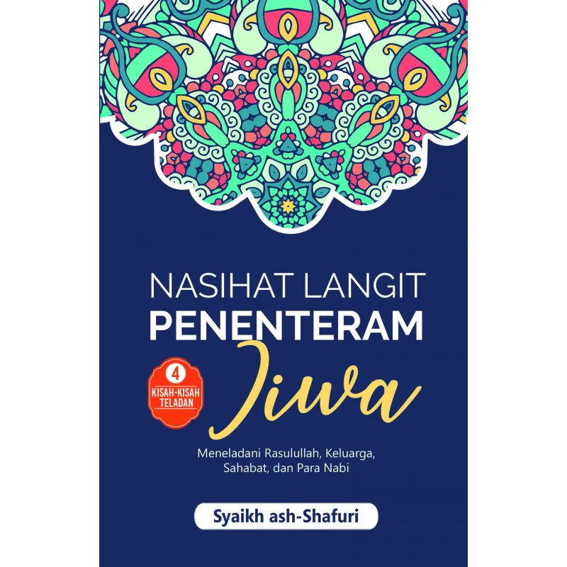 Buku Nasihat Langit Penenteram Jiwa - Buku 4 oleh Syaikh ash-Shafuri