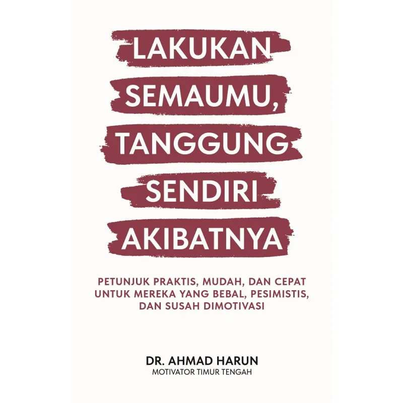 Buku Lakukan Semaumu, Tanggung Sendiri Akibatnya oleh 