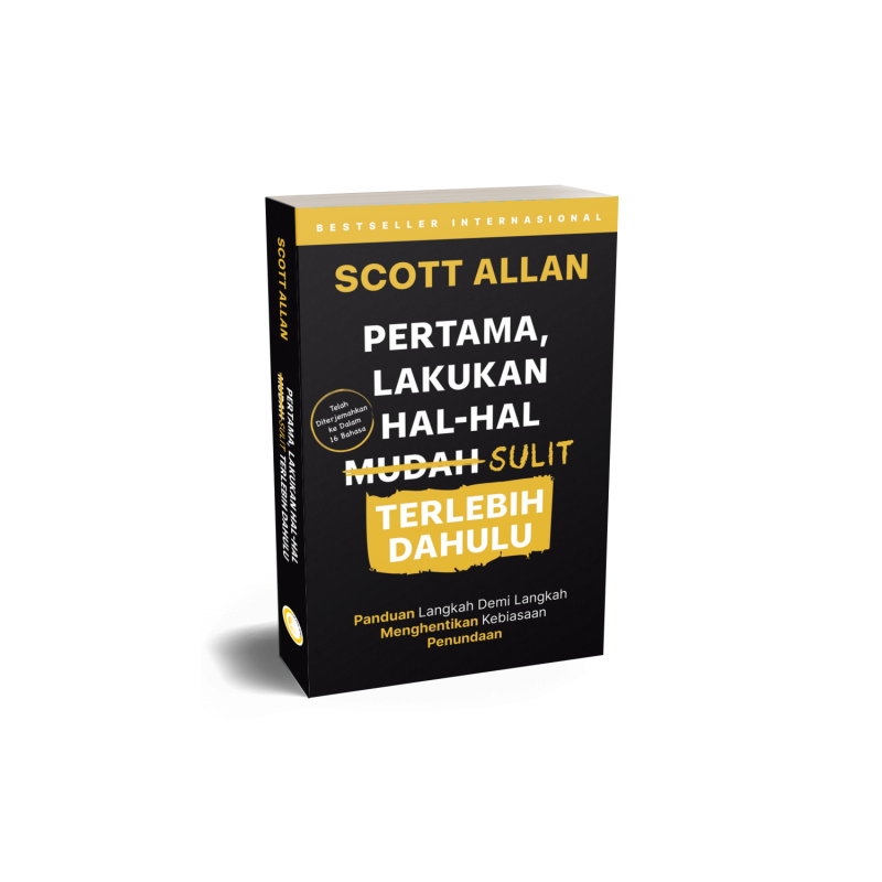 Buku Pertama, Lakukan Hal-Hal Sulit Terlebih Dahulu oleh Scott Allan