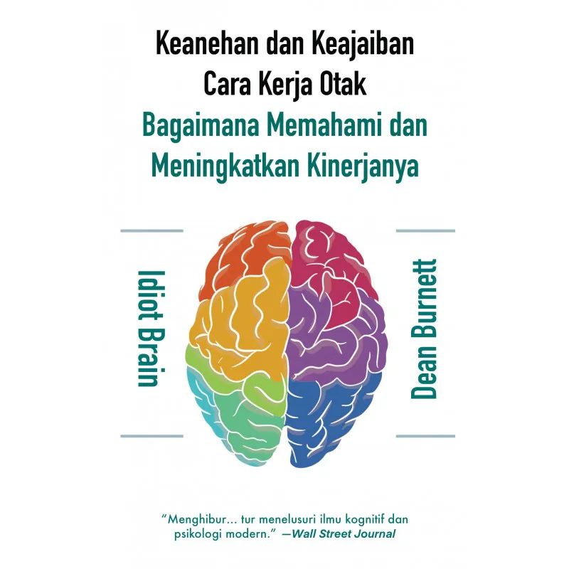 Buku Idiot Brain - Keanehan dan Keajaiban Cara Kerja Otak oleh Dean Burnett