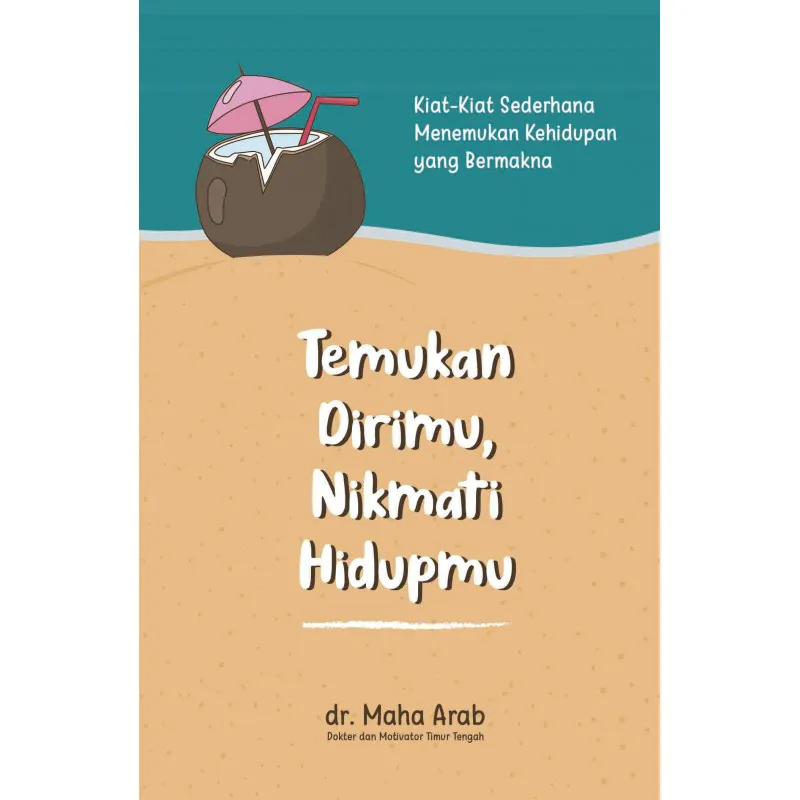 Buku Temukan Dirimu, Nikmati Hidupmu oleh MAHA ARAB