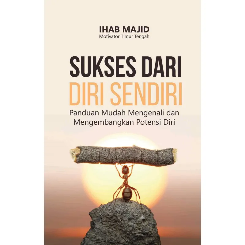 Buku Sukses Dari Diri Sendiri oleh Ihab Majid
