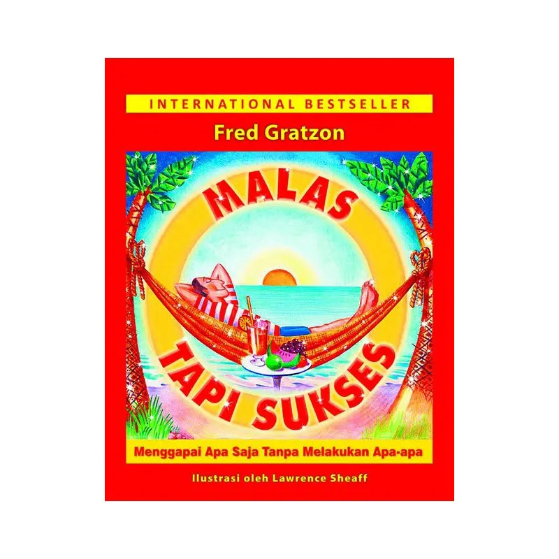 Buku Malas Tapi Sukses oleh Fred Gratzon