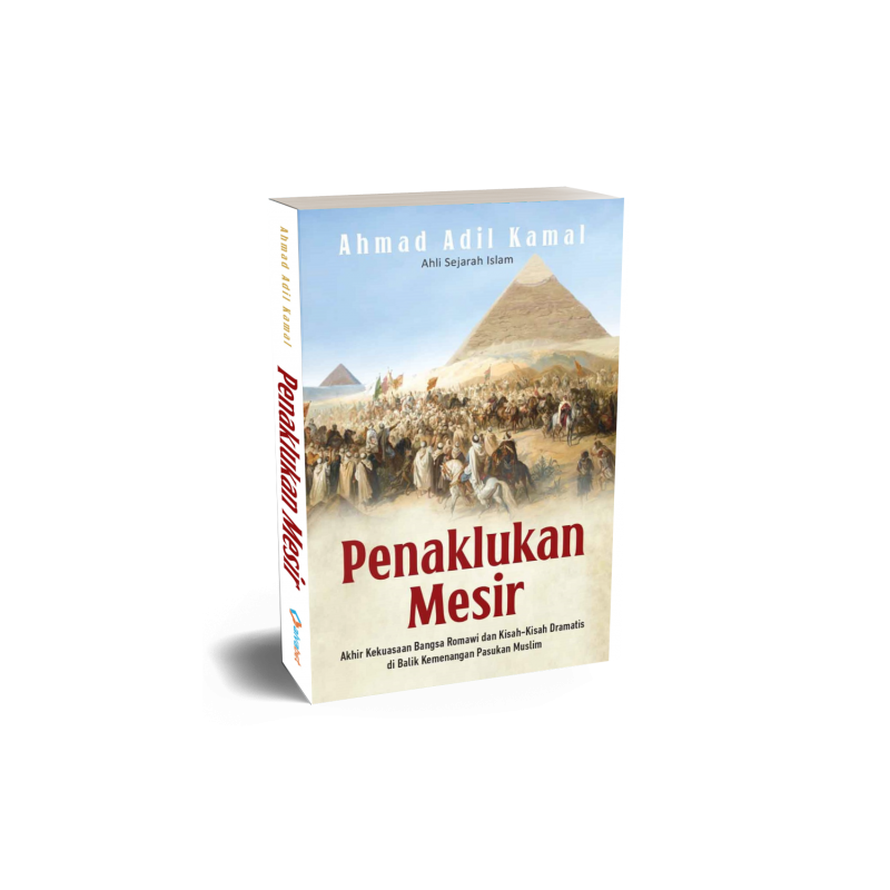 Buku Penaklukan Mesir oleh AHMAD ADIL KAMAL