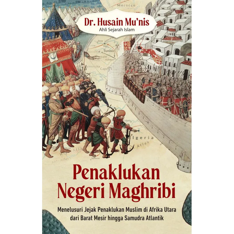 Buku Penaklukan Negeri Maghribi oleh Husain Mu’nis